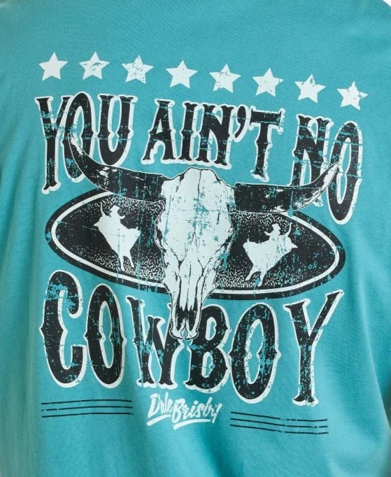 Dale Brisby You Ain't No Cowboy Graphic Tee - Image 3